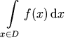 \int_{x \in D} f(x) \,\diffd x