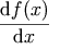 \frac{\diffd f(x)}{\diffd x}