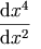 \frac{\diffd x^4}{\diffd x^2}