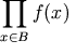 \prod_{x \in B} f(x)