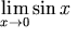 \lim_{x \to 0} \sin x