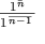 \frac{1^{\bar{n}}}{1^{\frac{}{n-1}}}