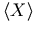 \langle X \rangle