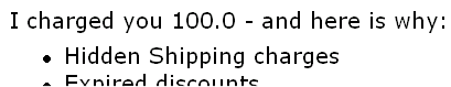 average-looking text, reading 'I charged you                   100.0 - and here is why:'